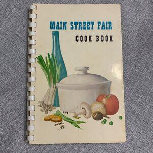 Vintage Main Street Fair Cook Book 1961-62 Gourmet Booth Committee Spiral Bound